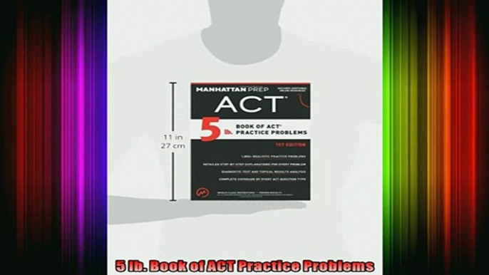 READ book  5 lb Book of ACT Practice Problems Full Free