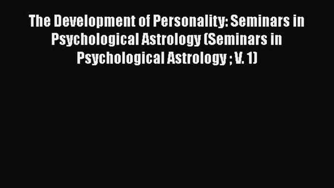 Book The Development of Personality: Seminars in Psychological Astrology (Seminars in Psychological