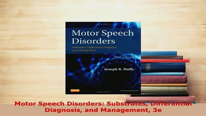 Download  Motor Speech Disorders Substrates Differential Diagnosis and Management 3e PDF Online