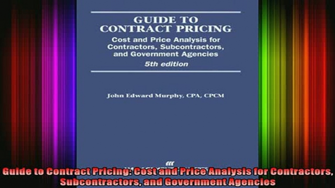 READ book  Guide to Contract Pricing Cost and Price Analysis for Contractors Subcontractors and Full Free