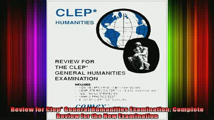 READ book  Review for Clep General Humanities Examination Complete Review for the New Examination Full EBook