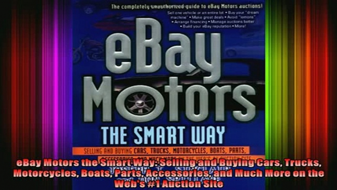 READ Ebooks FREE  eBay Motors the Smart Way Selling and Buying Cars Trucks Motorcycles Boats Parts Full Free