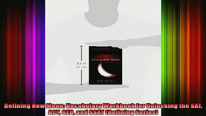 Free Full PDF Downlaod  Defining New Moon Vocabulary Workbook for Unlocking the SAT ACT GED and SSAT Defining Full EBook