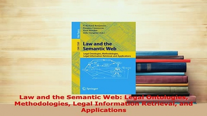 PDF  Law and the Semantic Web Legal Ontologies Methodologies Legal Information Retrieval and  Read Online