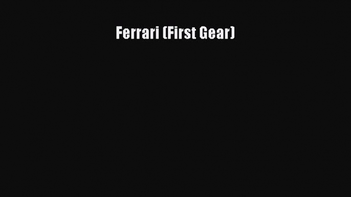 [Read Book] Ferrari (First Gear)  EBook