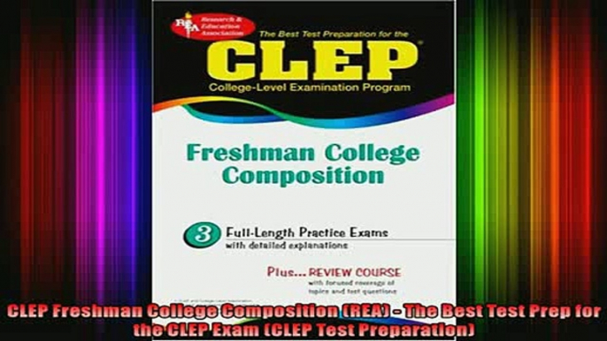 READ FREE FULL EBOOK DOWNLOAD  CLEP Freshman College Composition REA  The Best Test Prep for the CLEP Exam CLEP Test Full Free