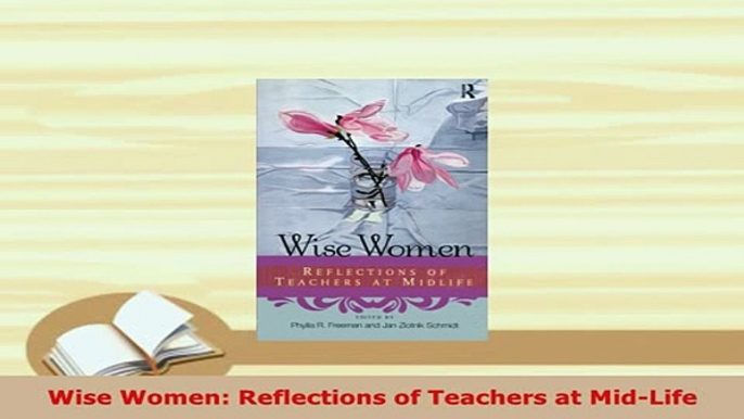 PDF  Wise Women Reflections of Teachers at MidLife Download Online