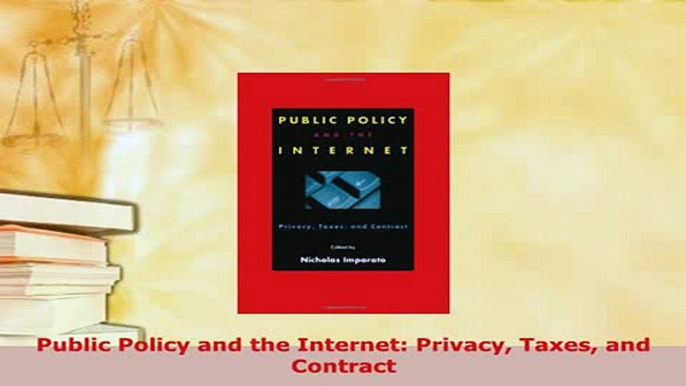 PDF  Public Policy and the Internet Privacy Taxes and Contract  Read Online