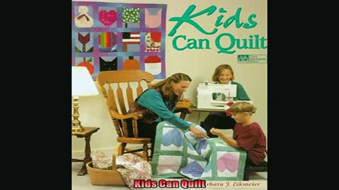 READ book  Kids Can Quilt  FREE BOOOK ONLINE