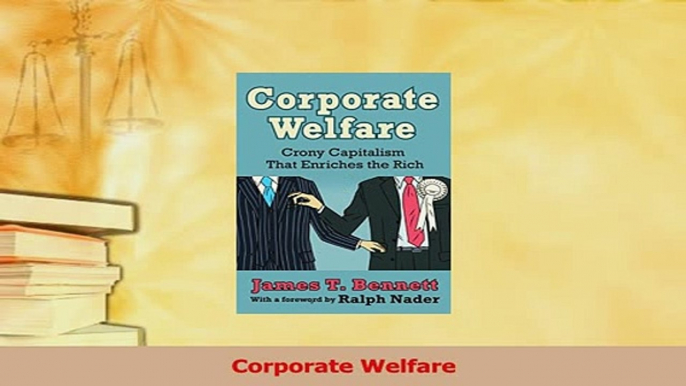 Read  Corporate Welfare Ebook Free