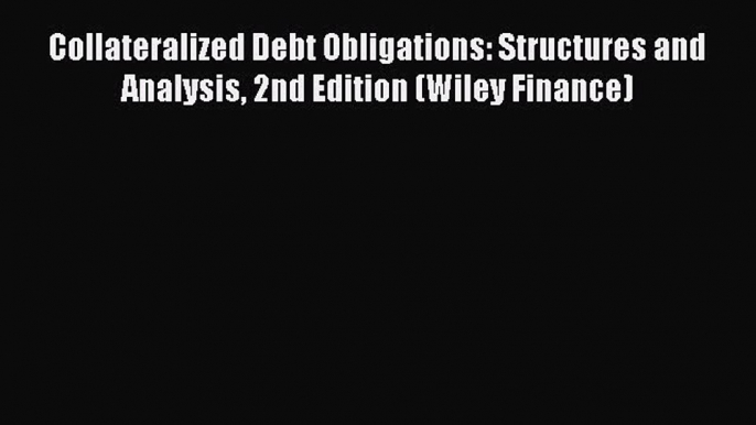 [Read book] Collateralized Debt Obligations: Structures and Analysis 2nd Edition (Wiley Finance)