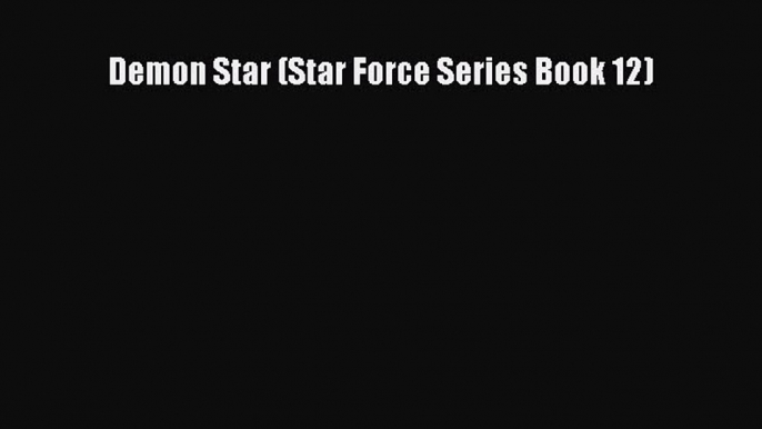 Download Demon Star (Star Force Series Book 12) Free Books