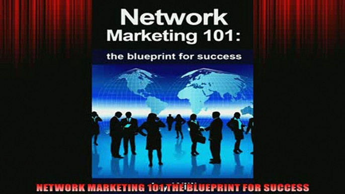 EBOOK ONLINE  NETWORK MARKETING 101 THE BLUEPRINT FOR SUCCESS  BOOK ONLINE