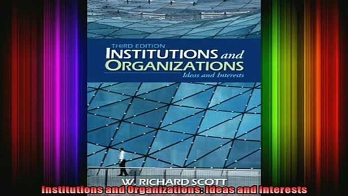 Full Free PDF Downlaod  Institutions and Organizations Ideas and Interests Full EBook