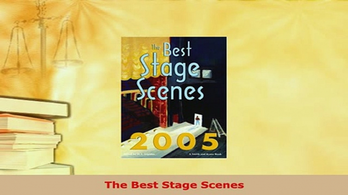 PDF  The Best Stage Scenes  Read Online