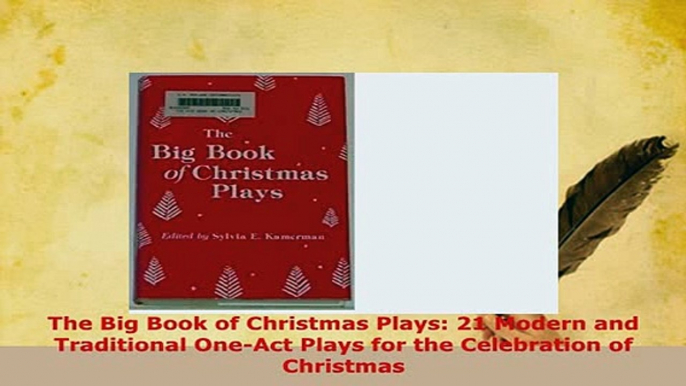 PDF  The Big Book of Christmas Plays 21 Modern and Traditional OneAct Plays for the Free Books