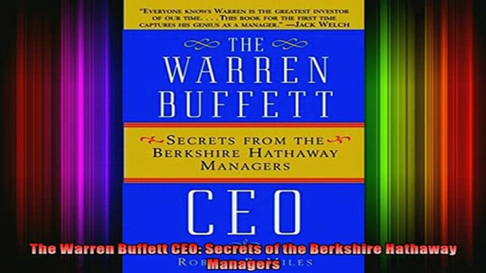 READ book  The Warren Buffett CEO Secrets of the Berkshire Hathaway Managers Full Free