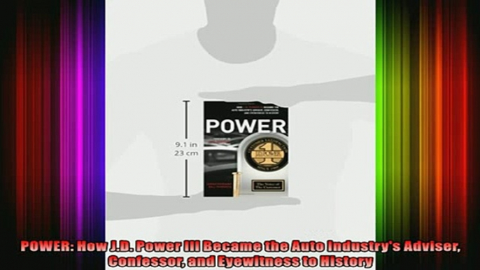 READ book  POWER How JD Power III Became the Auto Industrys Adviser Confessor and Eyewitness to Full EBook