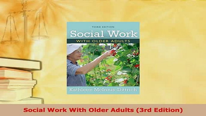 Download  Social Work With Older Adults 3rd Edition Read Online