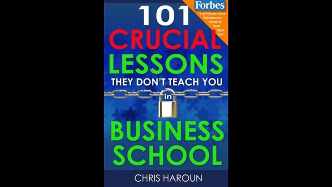 101 Crucial Lessons They Dont Teach You in Business School