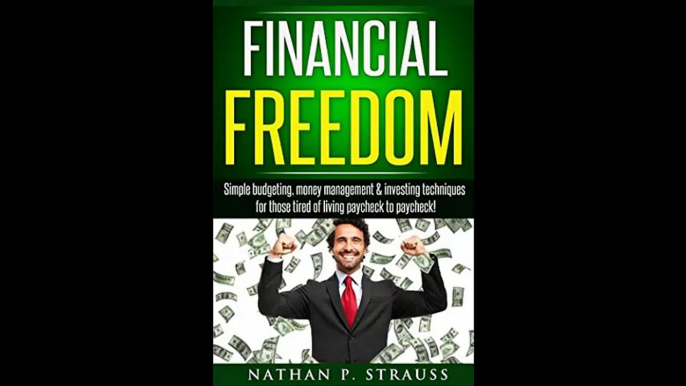 Financial Freedom Simple Budgeting Money Management And Investment Guide For Those Tired Of Living Paycheck