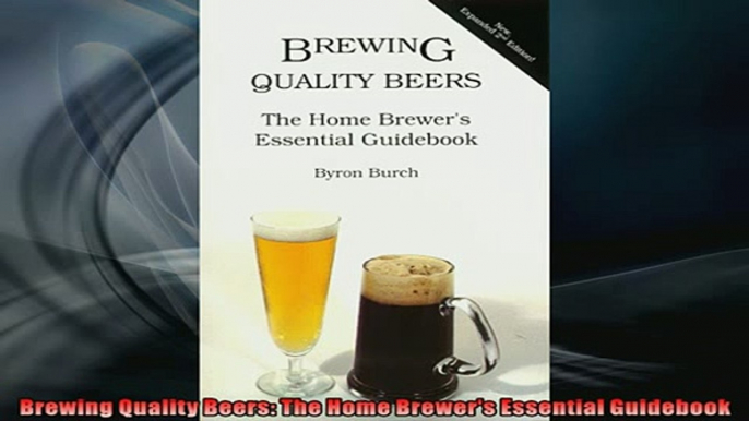 EBOOK ONLINE  Brewing Quality Beers The Home Brewers Essential Guidebook  DOWNLOAD ONLINE