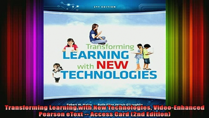 READ book  Transforming Learning with New Technologies VideoEnhanced Pearson eText  Access Card Full EBook