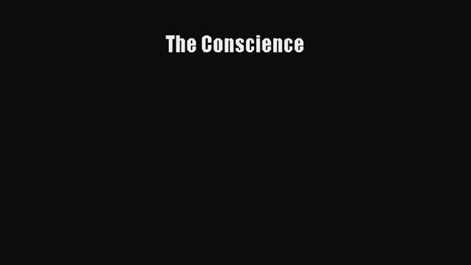 [Read Book] The Conscience  EBook