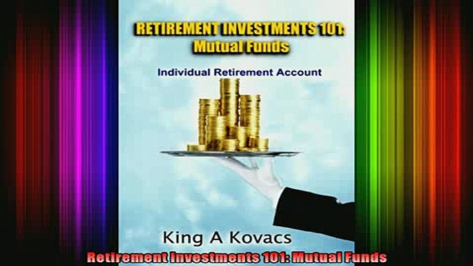 READ book  Retirement Investments 101 Mutual Funds Full EBook