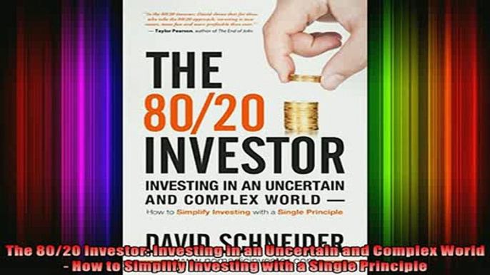 Full Free PDF Downlaod  The 8020 Investor Investing in an Uncertain and Complex World  How to Simplify Full Ebook Online Free