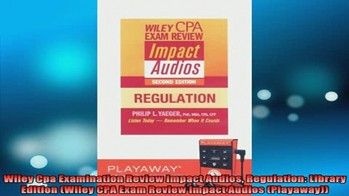 READ book  Wiley Cpa Examination Review Impact Audios Regulation Library Edition Wiley CPA Exam Free Online