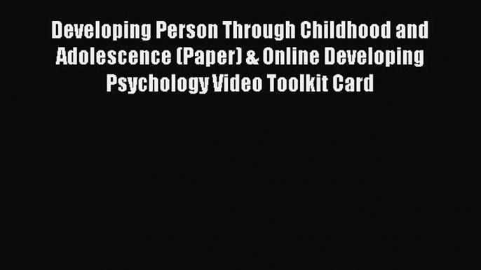 [Read book] Developing Person Through Childhood and Adolescence (Paper) & Online Developing