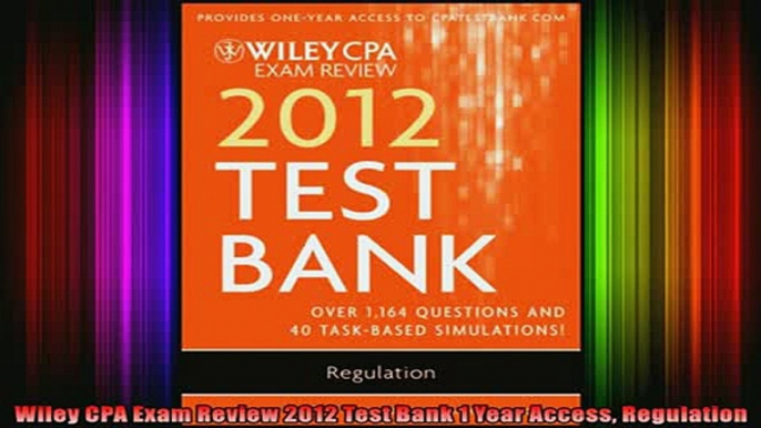 READ FREE FULL EBOOK DOWNLOAD  Wiley CPA Exam Review 2012 Test Bank 1 Year Access Regulation Full Free