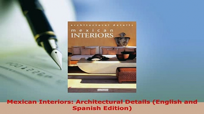 Download  Mexican Interiors Architectural Details English and Spanish Edition Download Full Ebook