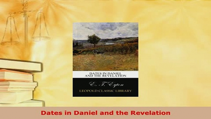 PDF  Dates in Daniel and the Revelation Free Books