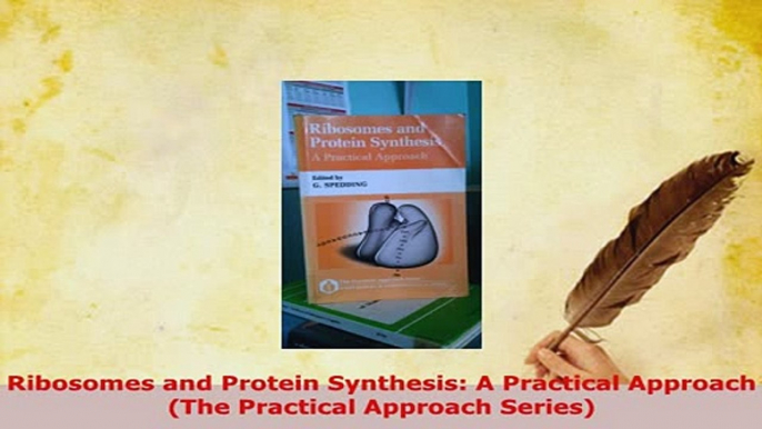 PDF  Ribosomes and Protein Synthesis A Practical Approach The Practical Approach Series Download Full Ebook