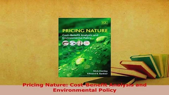 PDF  Pricing Nature CostBenefit Analysis and Environmental Policy Read Online