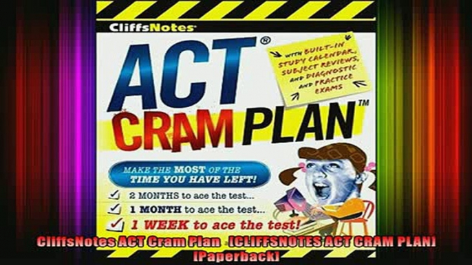 READ Ebooks FREE  CliffsNotes ACT Cram Plan   CLIFFSNOTES ACT CRAM PLAN Paperback Full Free