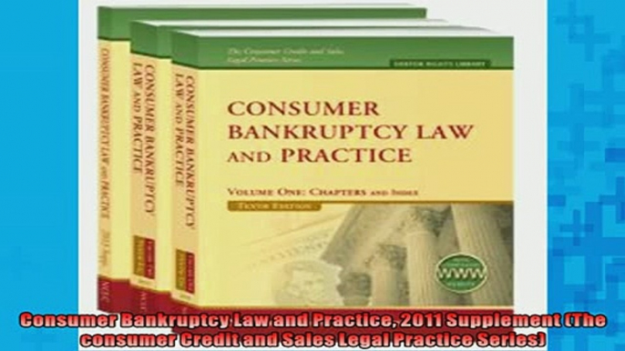 READ book  Consumer Bankruptcy Law and Practice 2011 Supplement The consumer Credit and Sales Legal  FREE BOOOK ONLINE