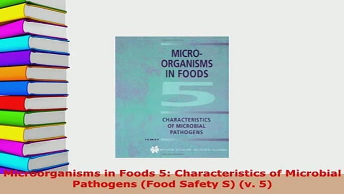 PDF  Microorganisms in Foods 5 Characteristics of Microbial Pathogens Food Safety S v 5 PDF Online