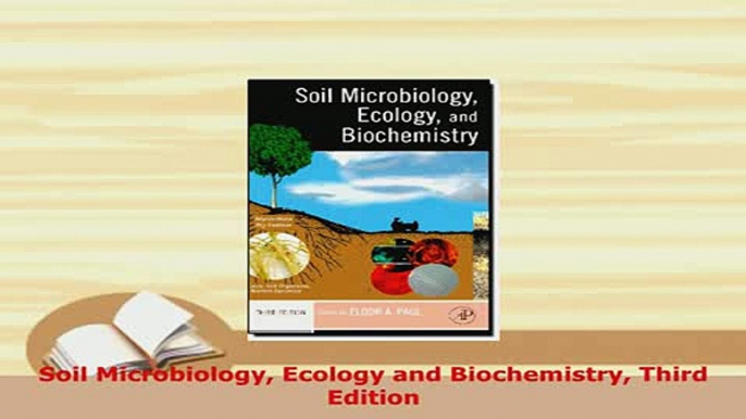 Download  Soil Microbiology Ecology and Biochemistry Third Edition Read Online