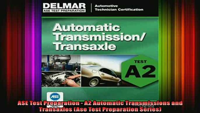 READ book  ASE Test Preparation  A2 Automatic Transmissions and Transaxles Ase Test Preparation Full EBook