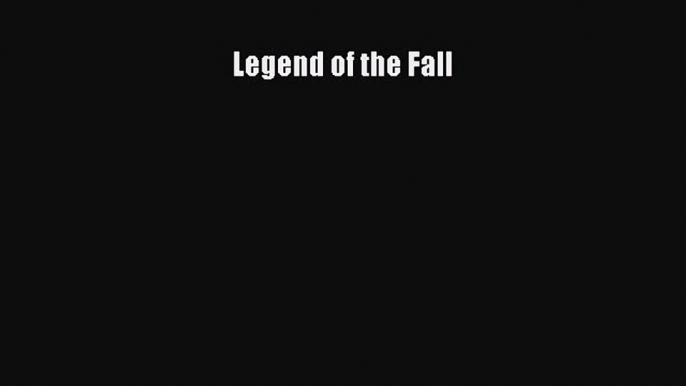 Ebook Legend of the Fall Read Full Ebook