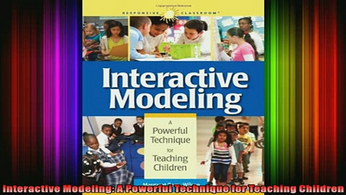 Free Full PDF Downlaod  Interactive Modeling A Powerful Technique for Teaching Children Full Free