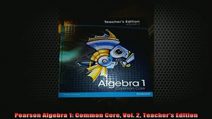 READ book  Pearson Algebra 1 Common Core Vol 2 Teachers Edition Full Free