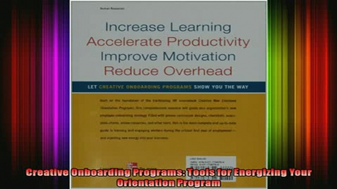 READ Ebooks FREE  Creative Onboarding Programs Tools for Energizing Your Orientation Program Full EBook