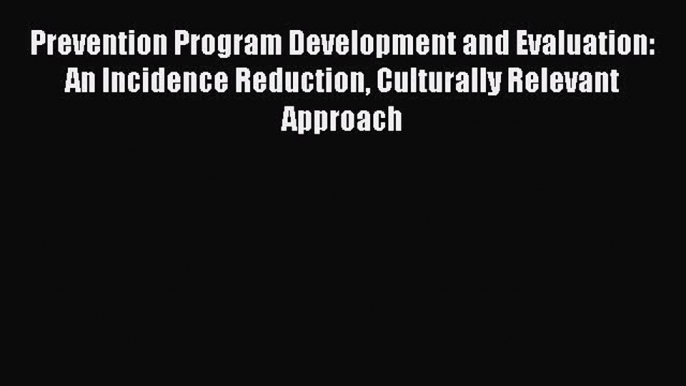 Read Prevention Program Development and Evaluation: An Incidence Reduction Culturally Relevant