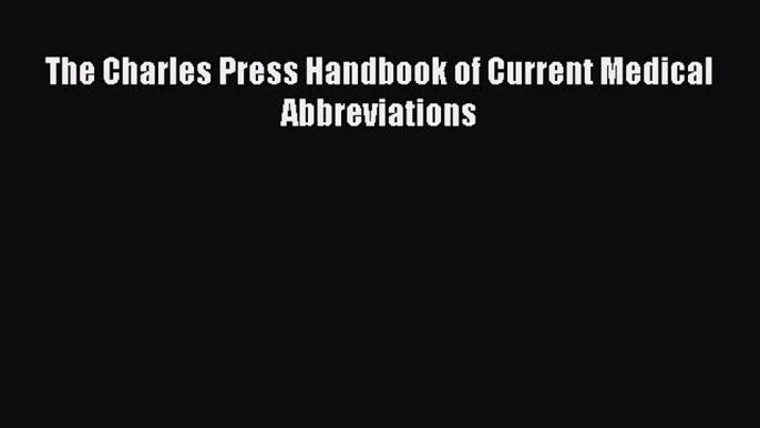 PDF The Charles Press Handbook of Current Medical Abbreviations Free Books