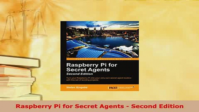 PDF  Raspberry Pi for Secret Agents  Second Edition Free Books