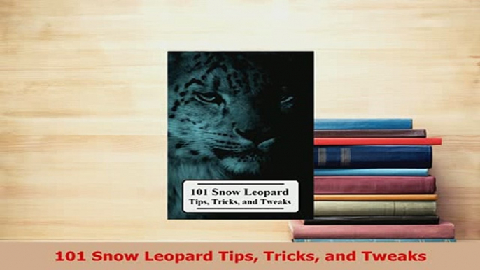 Download  101 Snow Leopard Tips Tricks and Tweaks Free Books